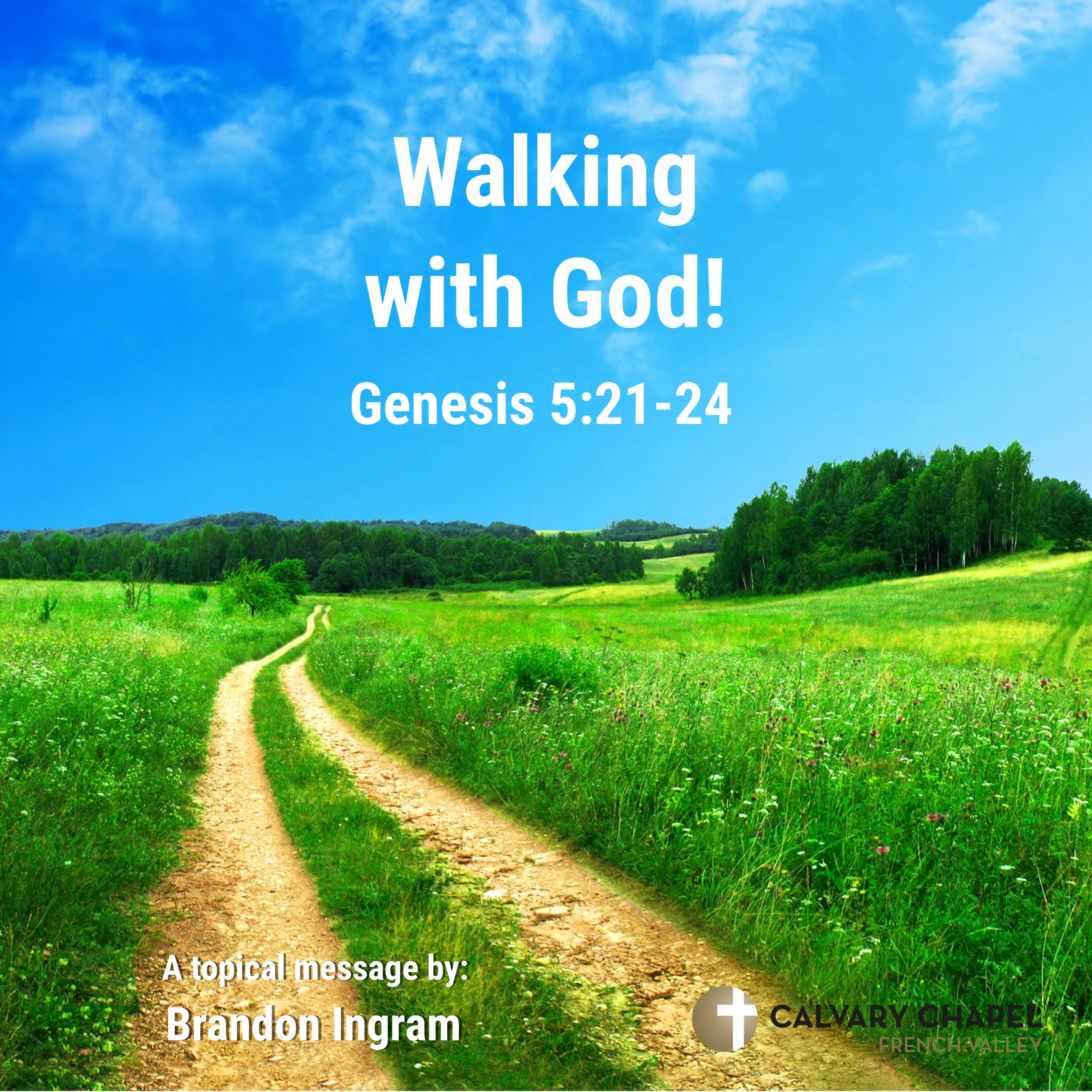Walk with God! Genesis 5:21-24 – A topical message by Brandon Ingram - Topical Messages