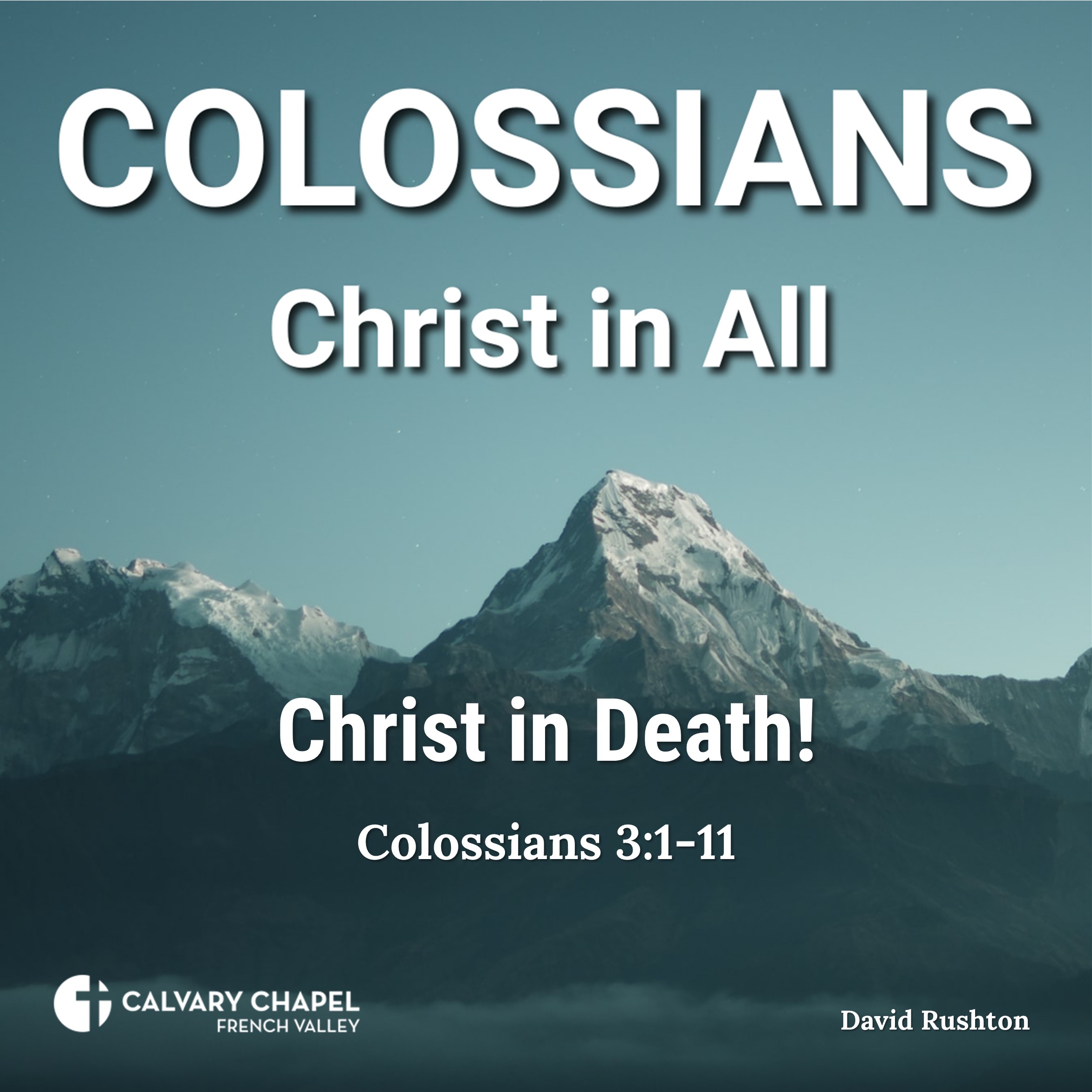 Christ in Death - Colossians 3:1-11 - Colossians: Christ in All
