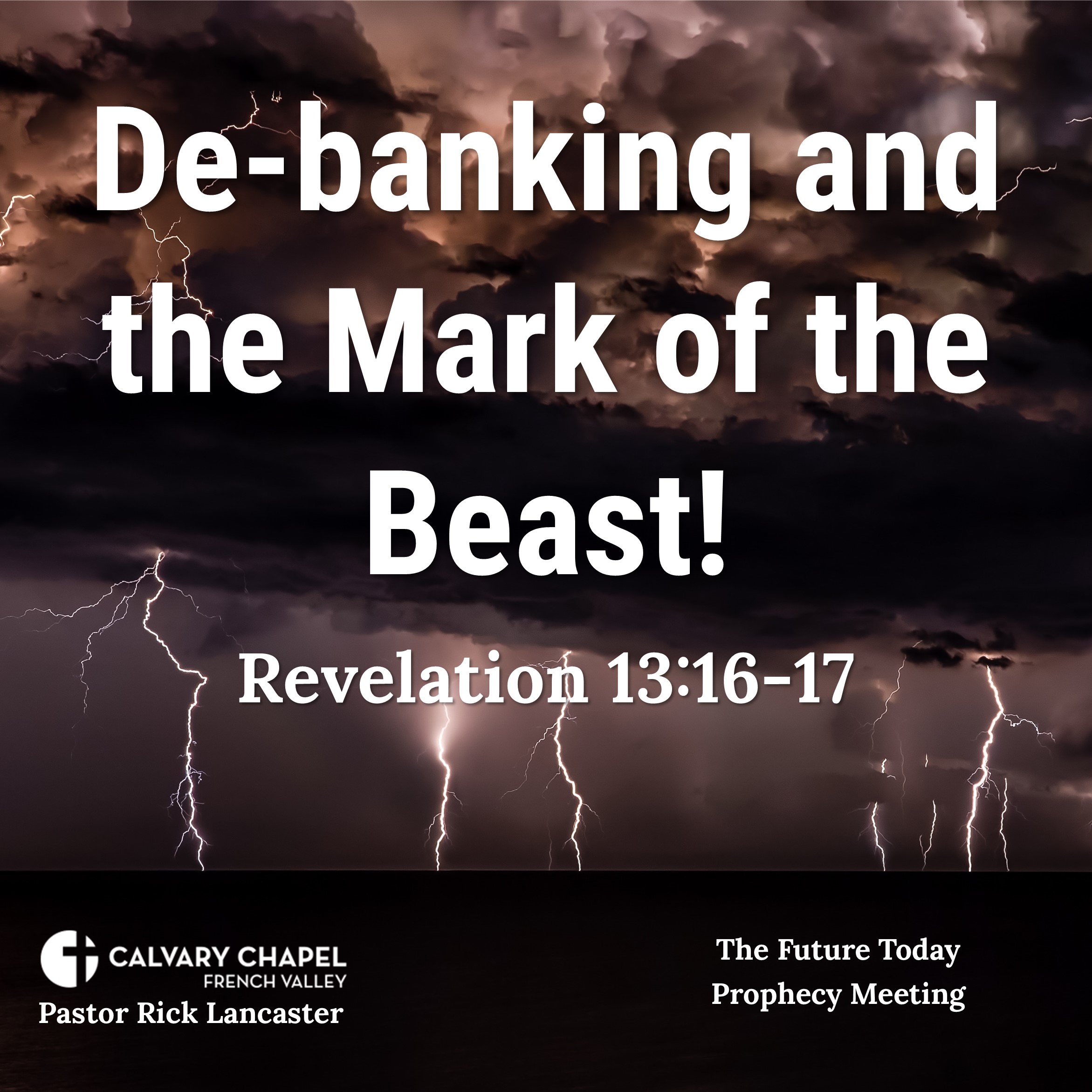 Future Today 230924 – De-banking and the Mark of the Beast! Revelation 13:16-17 - The Future Today Prophecy Meeting