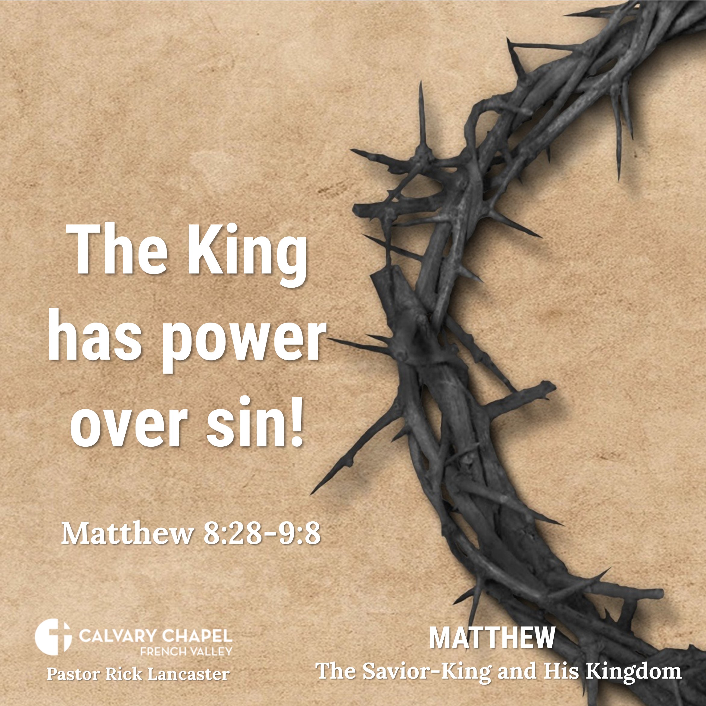 The King has power over sin! – Matthew 8:28-9:8 - Matthew: The Savior-King and His Kingdom