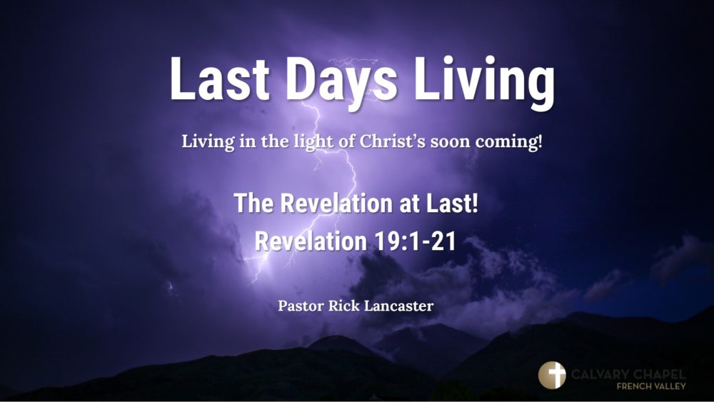 Revelation 19:1-21 - The Revelation At Last!