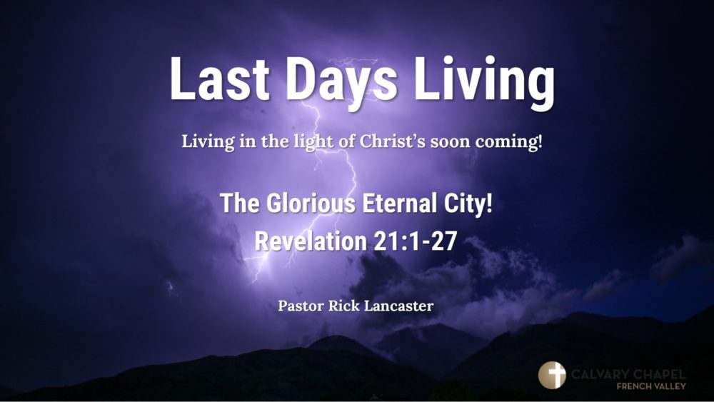 Revelation 21:1-27 - The Glorious City!