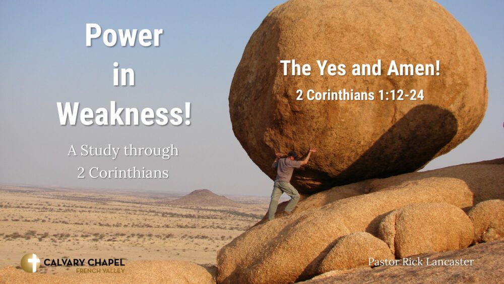 The Yes and Amen! 2 Corinthians 1:12-24