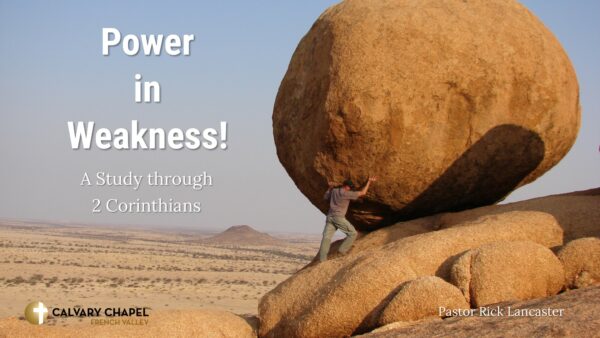 2 Corinthians - Power in Weakness!
