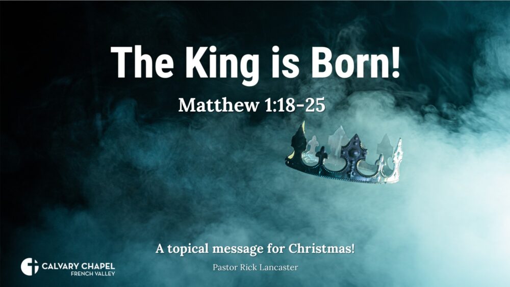 The King is Born! Matthew 1:18-25 – Christmas Eve 2023 Image