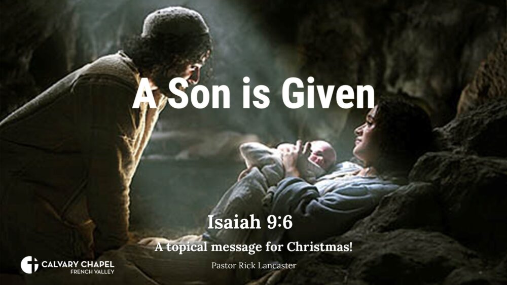 A Son is Given – Isaiah 9:6 – Christmas message - 2025