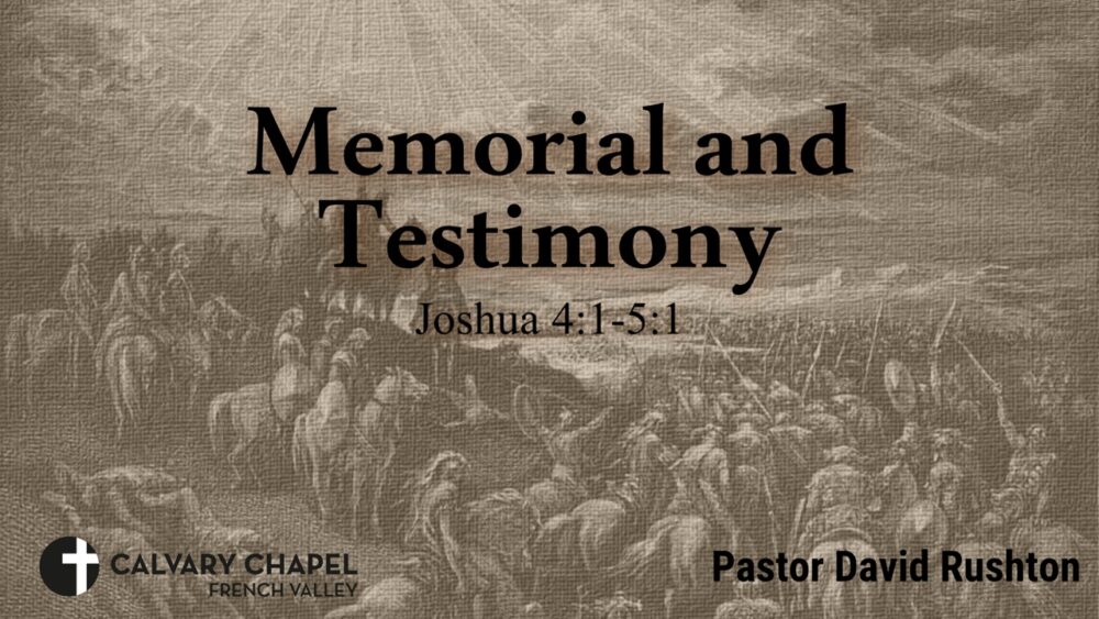 Memorial and Testimony – Joshua 4:1-5:1 – September 21, 2025 Image
