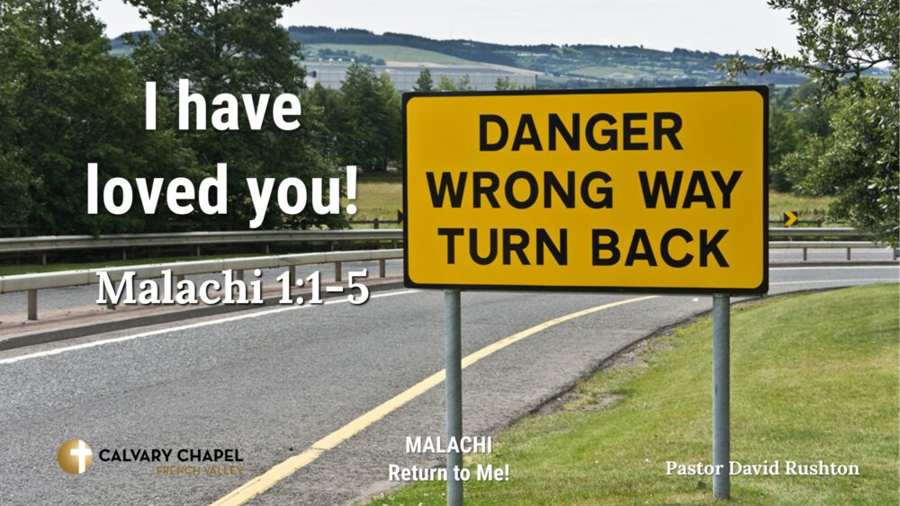 I have loved you! - Malachi 1:1-5 Image
