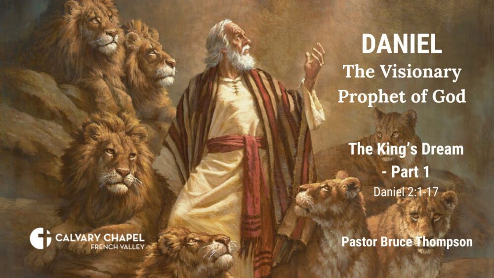 The King’s Dream – Part 1 – Daniel 2:1-17
