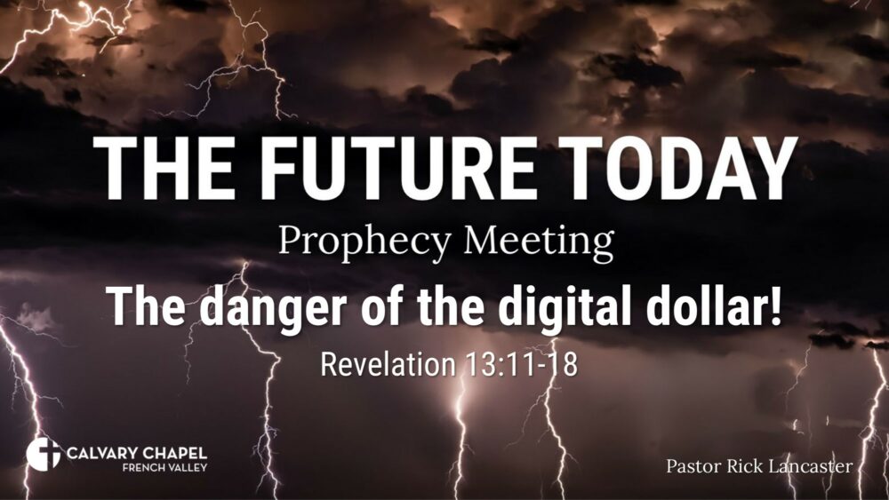 Future Today 230212 – The danger of the digital dollar! Revelation 13:11-18