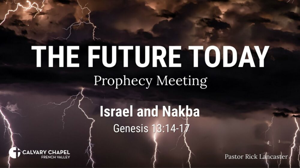 Future Today 230521 – Israel and Nakba – Genesis 13:14-17 Image