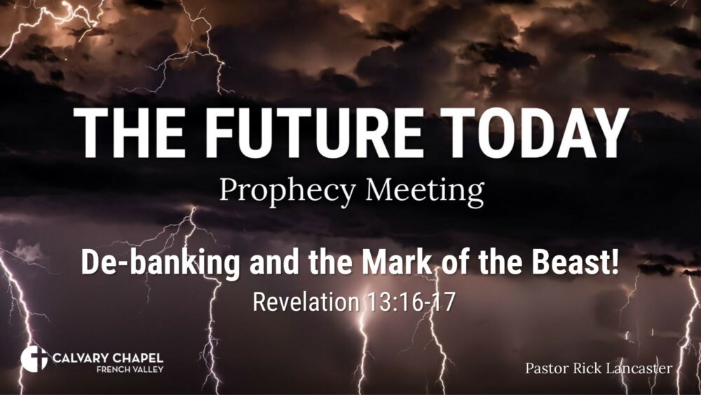 Future Today 230924 – De-banking and the Mark of the Beast! Revelation 13:16-17 Image