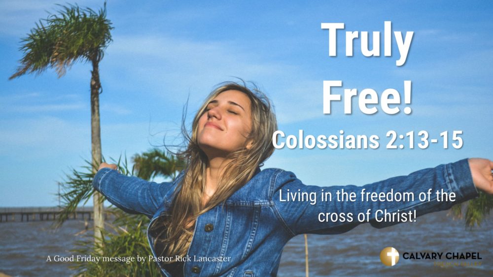 Truly Free! Colossians 2:13-15 Image