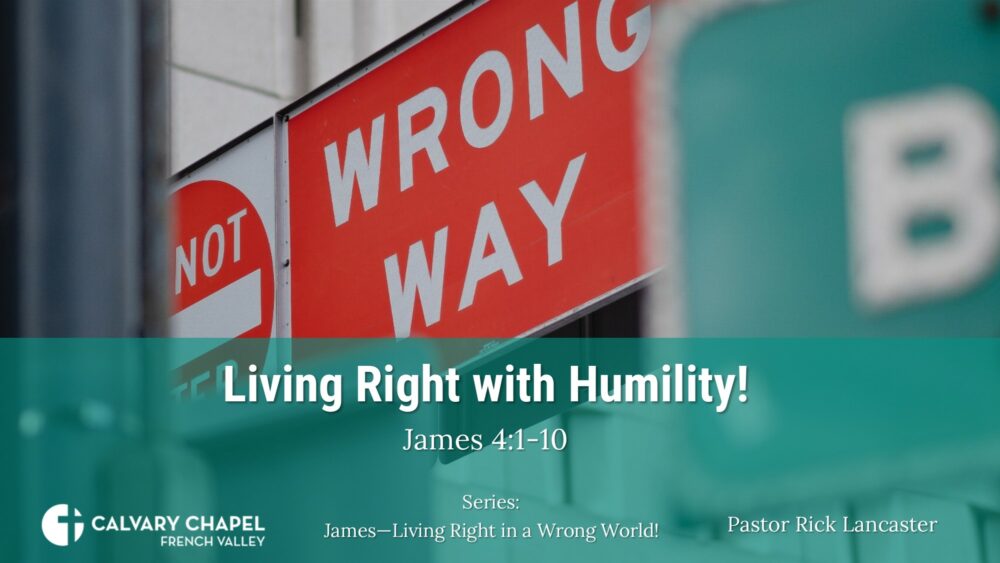 Living Right with Humility! James 4:1-10 Image