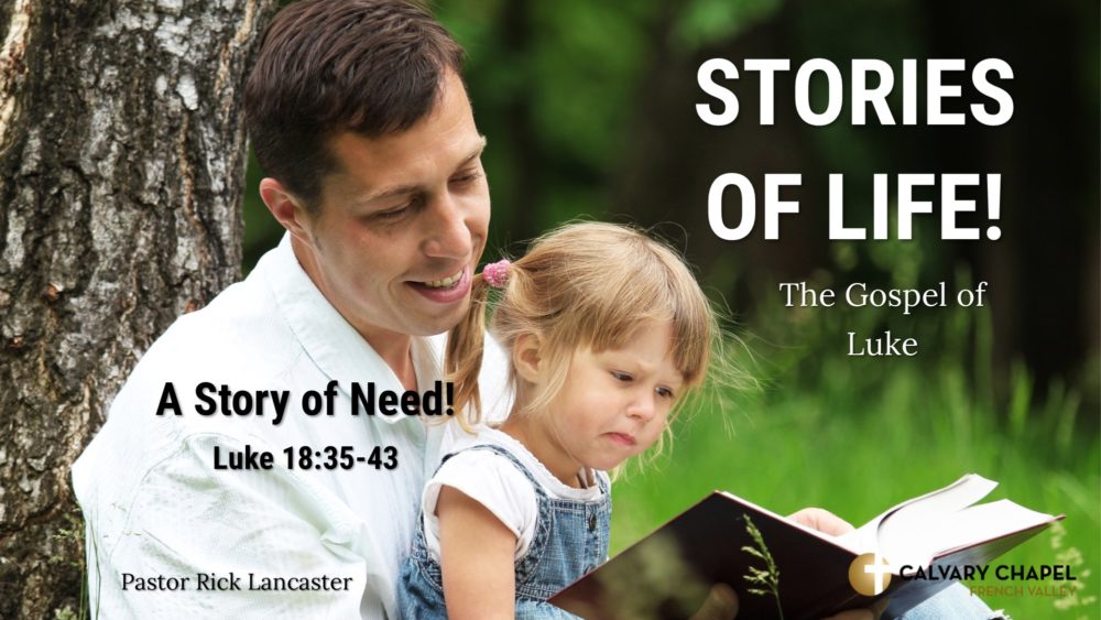 A Story of needs! Luke 18:35-43
