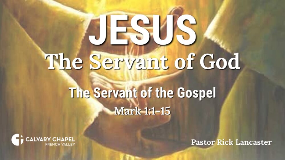 The Servant of the Gospel – Mark 1:1-15