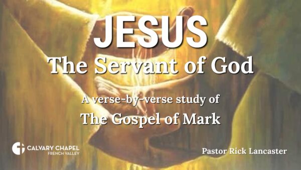 MARK: JESUS – The Servant of God
