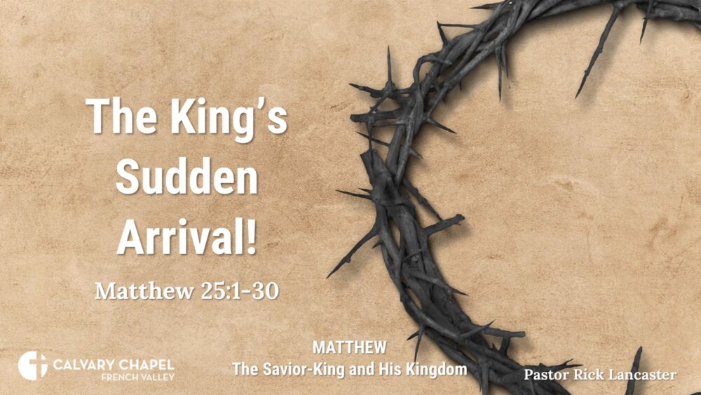 The King’s Sudden Arrival! – Matthew 25:1-30 Image