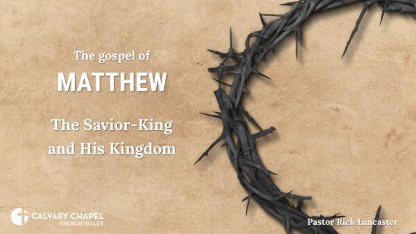 Matthew: The Savior-King and His Kingdom