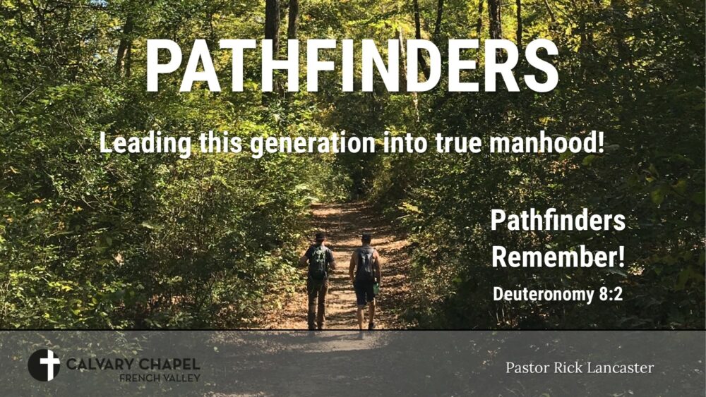Pathfinders Remember! Deuteronomy 8:2