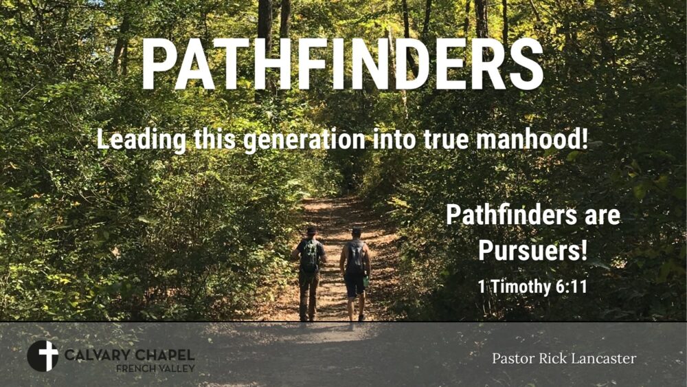 Pathfinders are Pursuers! 1 Timothy 6:11 Image