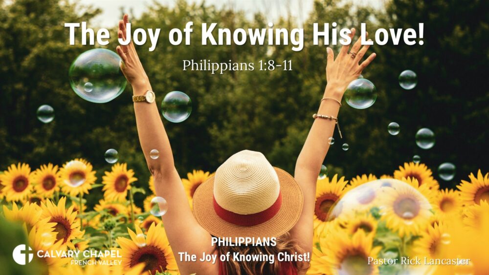 The Joy of Knowing His Love! Philippians 1:8-11 Image