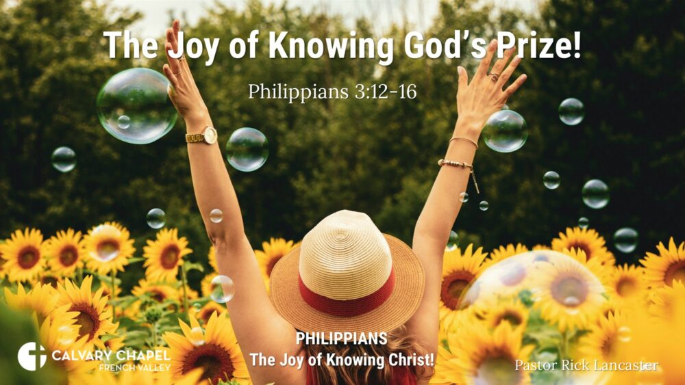 The Joy of Knowing God’s Prize! Philippians 3:12-16