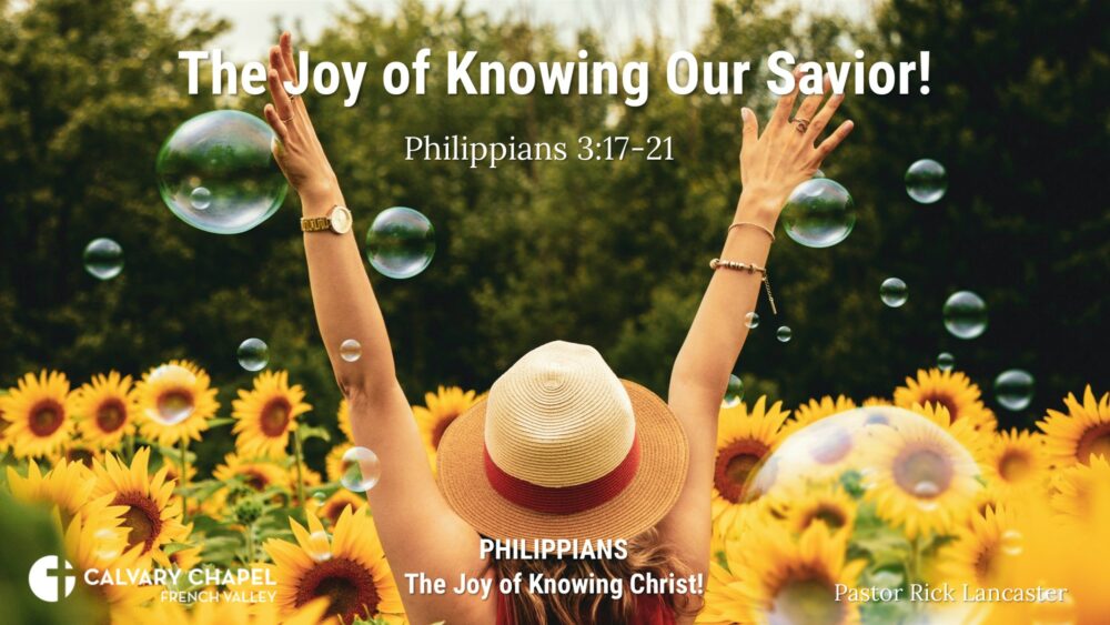 The Joy of Knowing Our Savior! Philippians 3:17-21 Image