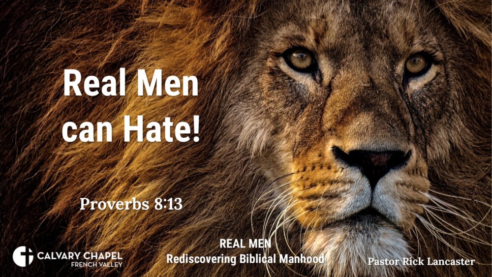 Real Men can Hate! Proverbs 8:13 - Men\'s Breakfast – February 17, 2024