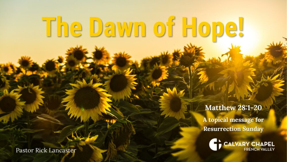 The Dawn of Hope! Matthew 28:1-20