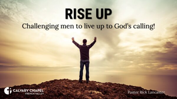 RISE UP: Challenging men to live up to God’s calling!