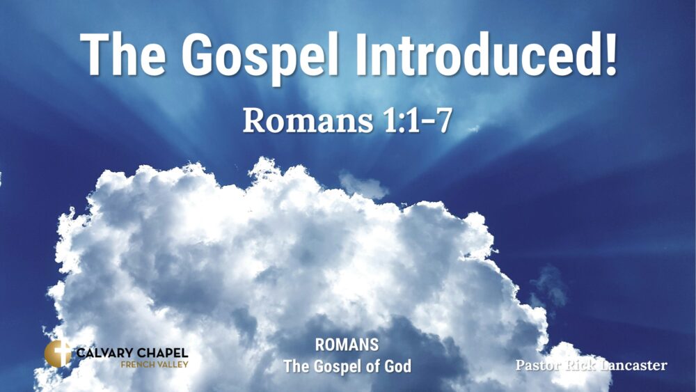 The Gospel Introduced! Romans 1:1-7 Image