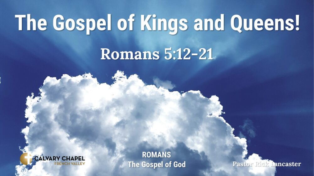 The Gospel of Kings and Queens! Romans 5:12-21 Image