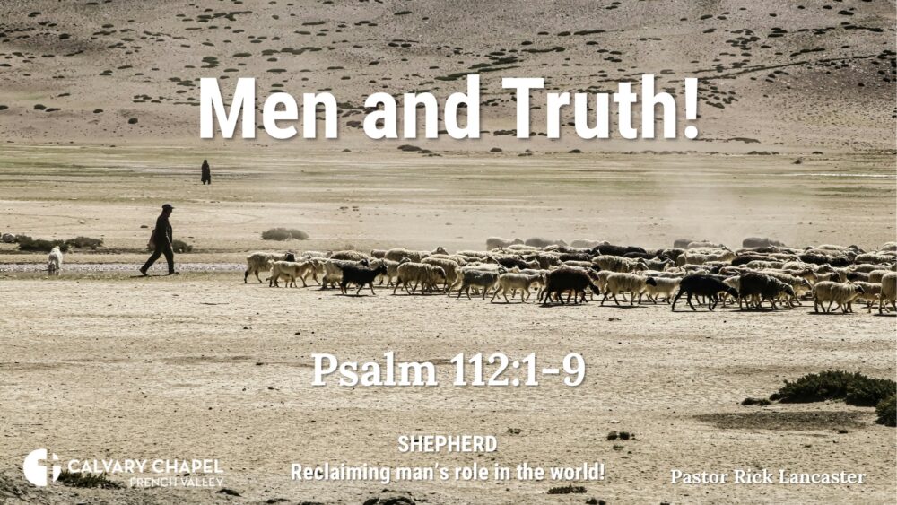 Men and Truth! – Psalm 112:1-9 – CCFV Men’s Breakfast – September 20, 2025 Image