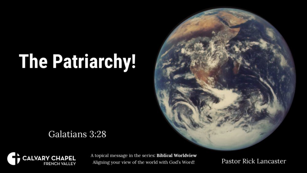 Biblical Worldviews: The Patriarchy – Galatians 3:28 Image