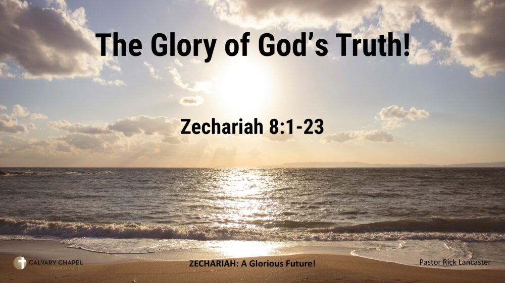 The Glory of God’s Truth! Zechariah 8:1-23 Image