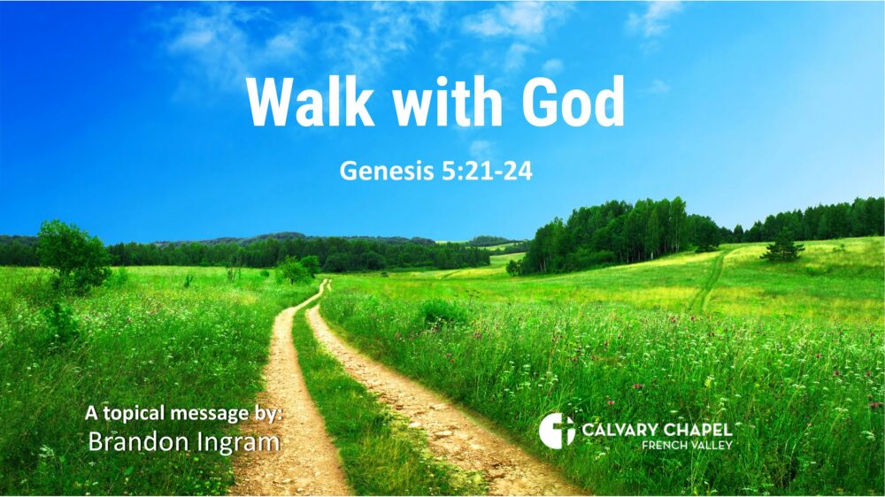 Walk with God! Genesis 5:21-24 – A topical message by Brandon Ingram Image