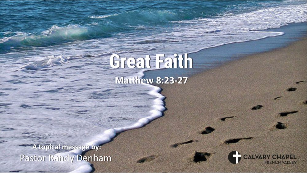 Great Faith - Matthew 8:23 - 27